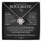 Soulmate - I Have Found My Home - Love Knot Necklace