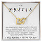 To My Bestie - I'll Be There For You! Interlocking Hearts Necklace Unbiological Sister, Best Friend