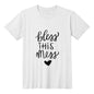 Bless This Mess - T-Shirt