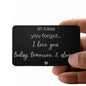 I Love You Today, Tommorrow, and Always - Engraved Wallet Card