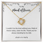 Maid of Honor - Tie The Knot- Love Knot Necklace