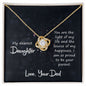Daughter- You Are The Light Of MY Life, Love Dad - Love Knot Necklace