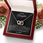 To My Daughter - You Are Loved -Interlocking Heart Necklace