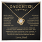 To My Daughter, Love Dad - Never Forget That I Love You - Love Knot Necklace