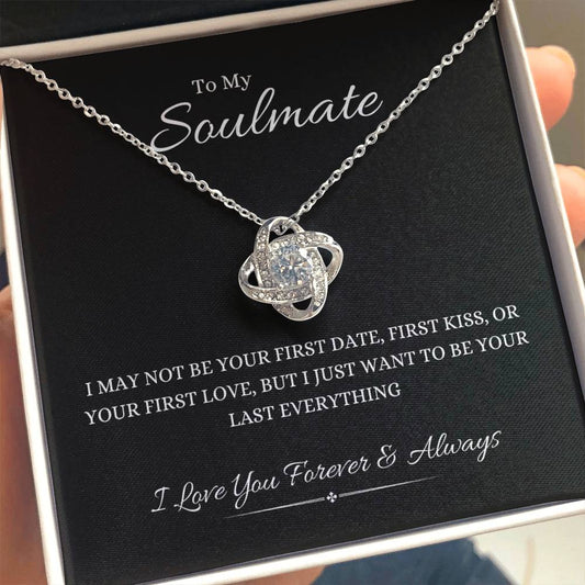 Soulmate - Your Last Everything - Love Knot Necklace, Birthday Gift, Valentine's Day Gift, Christmas Gift, Mother's Day Gift