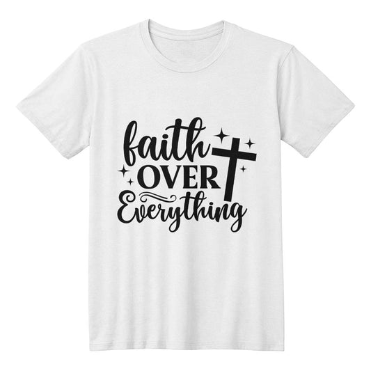 Faith Over Everything - T-Shirt