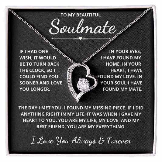 To My Soulmate - I Have Found My Love -  Forever Love Necklace