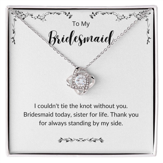 Bridesmaid -Tie The Knot - Love Knot Necklace